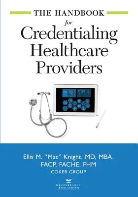 Příručka pro udělování oprávnění poskytovatelům zdravotní péče - The Handbook for Credentialing Healthcare Providers