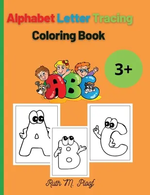 Obkreslování písmen abecedy: Předškolní cvičení rukopisu - Alphabet Letter Tracing: Preschool Practice Handwriting Book