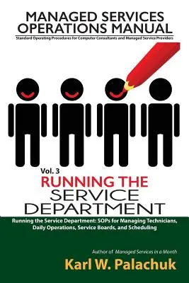 Svazek 3 - Vedení servisního oddělení: Sborník: Sopy pro řízení techniků, každodenní provoz, servisní rady a plánování - Vol. 3 - Running the Service Department: Sops for Managing Technicians, Daily Operations, Service Boards, and Scheduling