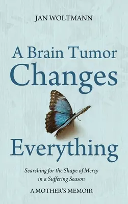 Nádor mozku mění vše - A Brain Tumor Changes Everything