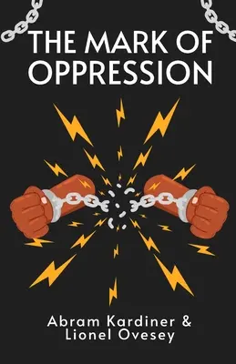 Znamení útlaku: Zkoumání osobnosti amerického černocha Paperback - The Mark of Oppression: Explorations in the Personality of the American Negro Paperback