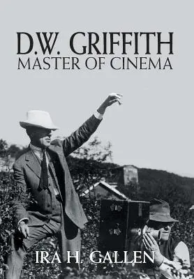 D.W. Griffith: Mistr kinematografie - D.W. Griffith: Master of Cinema