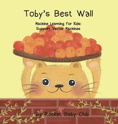 Tobyho nejlepší zeď: Strojové učení pro děti: stroje s podpůrnými vektory - Toby's best wall: Machine Learning For Kids: Support Vector Machines