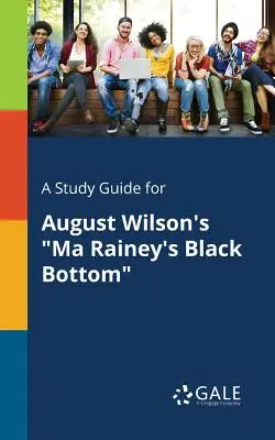 Studijní příručka ke hře Augusta Wilsona Ma Rainey's Black Bottom
