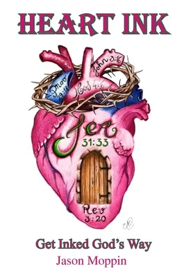 Heart Ink: Vydejte se inkoustem Božím způsobem - Heart Ink: Get Inked God's Way