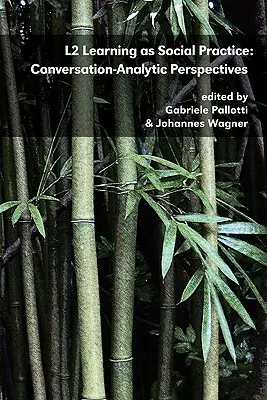 Učení L2 jako sociální praxe: Konverzačně-analytické perspektivy - L2 Learning as Social Practice: Conversation-Analytic Perspectives