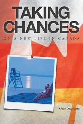 Riskovat: O novém životě v Kanadě - Taking Chances: On a New Life in Canada
