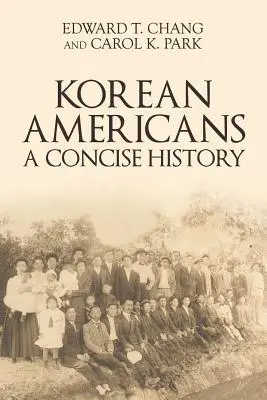 Korejští Američané: Američané v Korejské republice: stručná historie - Korean Americans: A Concise History