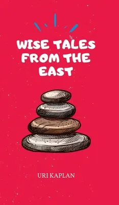 Moudré příběhy z Východu: Židovské příběhy: Základní sbírka Židovské příběhy: Židovské příběhy - Wise Tales From the East: The Essential Collection