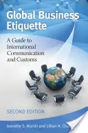 Globální obchodní etiketa: Průvodce mezinárodní komunikací a zvyky - Global Business Etiquette: A Guide to International Communication and Customs