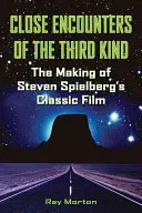 Blízká setkání třetího druhu: Třetí setkání: natáčení klasického filmu Stevena Spielberga - Close Encounters of the Third Kind: The Making of Steven Spielberg's Classic Film