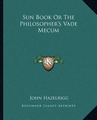 Sluneční kniha aneb Vade Mecum filosofa - Sun Book or the Philosopher's Vade Mecum