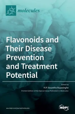 Flavonoidy a jejich potenciál pro prevenci a léčbu nemocí - Flavonoids and Their Disease Prevention and Treatment Potential