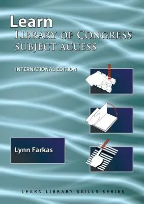 Learn Library Of Congress Subject Access (International Edition): (Vzdělávací řada pro knihovny) - Learn Library Of Congress Subject Access (International Edition): (Library Education Series)