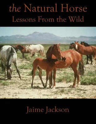 Přírodní kůň: Lekce z divoké přírody - The Natural Horse: Lessons From the Wild