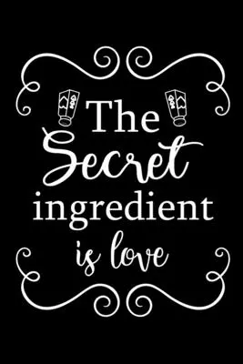 Tajnou přísadou je láska - The Secret Ingredient is Love