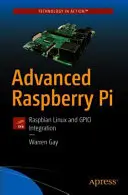 Raspberry Pi pro pokročilé: Raspbian Linux a integrace Gpio - Advanced Raspberry Pi: Raspbian Linux and Gpio Integration