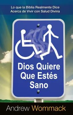 Dios Quiere Que Esten Sano: Lo Que La Biblia Realmente Dice Acerca de Vivir Con Salud Divina: Jak se má člověk cítit? - Dios Quiere Que Esten Sano: Lo Que La Biblia Realmente Dice Acerca de Vivir Con Salud Divina