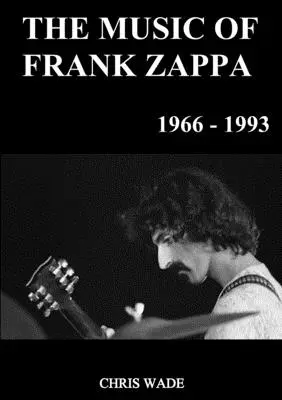 Hudba Franka Zappy 1966 - 1993 - The Music of Frank Zappa 1966 - 1993