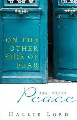 Na druhé straně strachu: Jak jsem našel klid - On the Other Side of Fear: How I Found Peace