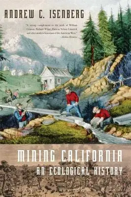 Těžba v Kalifornii: Kalifornie: ekologické dějiny - Mining California: An Ecological History