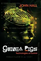Morčata: Technologie kontroly - Guinea Pigs: Technologies of Control