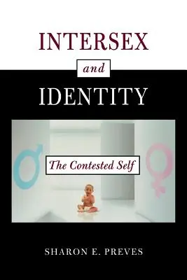 Intersex a identita: Sporné já - Intersex and Identity: The Contested Self