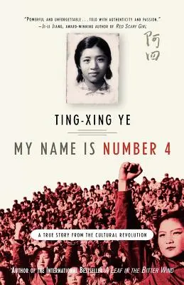 Mé jméno je číslo 4: Pravdivý příběh z kulturní revoluce - My Name Is Number 4: A True Story from the Cultural Revolution