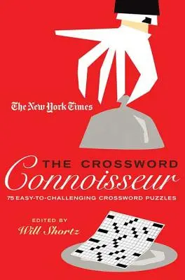 The New York Times Znalec křížovek: 75 lehkých až náročných křížovek. - The New York Times the Crossword Connoisseur: 75 Easy to Challenging Crossword Puzzles