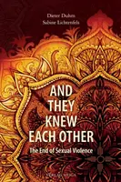 A znali se: The End of Sexual Violence: The End of Sexual Violence - And They Knew Each Other: The End of Sexual Violence
