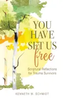 Ty jsi nás osvobodil: Úvahy z Písma pro ty, kdo přežili trauma - You Have Set Us Free: Scriptural Reflections for Trauma Survivors