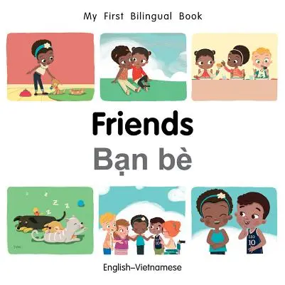 Moje první dvojjazyčná kniha-přátelé (anglicko-vietnamská) - My First Bilingual Book-Friends (English-Vietnamese)