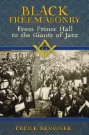 Černé zednářství: Od Prince Halla k velikánům jazzu - Black Freemasonry: From Prince Hall to the Giants of Jazz