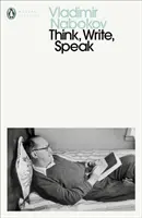 Mysli, piš, mluv - nesebrané eseje, recenze, rozhovory a dopisy redakci - Think, Write, Speak - Uncollected Essays, Reviews, Interviews and Letters to the Editor