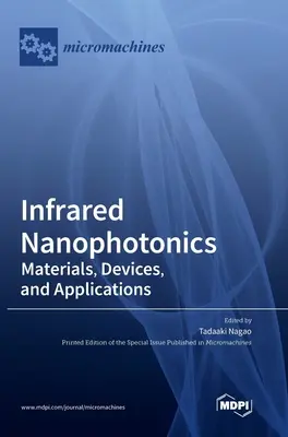 Infračervená nanofotonika: Nanotechnologie: materiály, zařízení a aplikace - Infrared Nanophotonics: Materials, Devices, and Applications