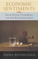 Ekonomické pocity: Adam Smith, Condorcet a osvícenství - Economic Sentiments: Adam Smith, Condorcet, and the Enlightenment