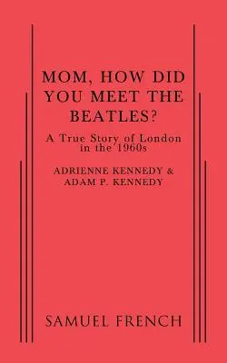 Mami, jak jsi poznala Beatles? - Mom, How Did You Meet the Beatles?
