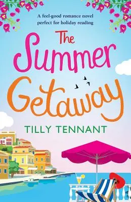 Letní útěk: A feel good holiday read - The Summer Getaway: A feel good holiday read