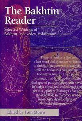 Bachtinova čítanka: Bakhtin, Medveděv, Vološinov: vybrané spisy - The Bakhtin Reader: Selected Writings of Bakhtin, Medvedev, Voloshinov