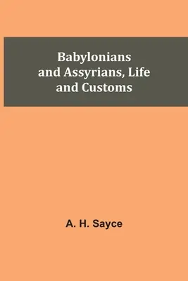 Babyloňané a Asyřané, život a zvyky - Babylonians and Assyrians, Life and Customs