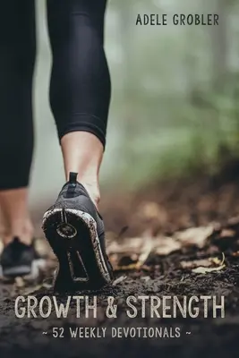 Růst a síla: 52 týdenních pobožností - Growth and Strength: 52 Weekly Devotionals