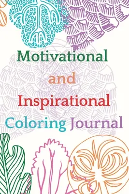 Motivační a inspirativní omalovánky Deník - Motivational and Inspirational Coloring Journal