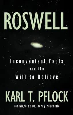 Roswell: Nepohodlná fakta a vůle - Roswell: Inconvenient Facts and the Will