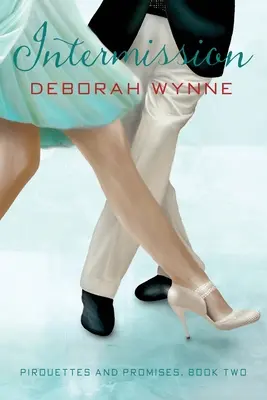Přestávka: Piruety a sliby: Druhá kniha - Intermission: Pirouettes and Promises: Book Two