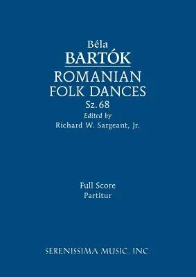 Rumunské lidové tance, Sz.68: 68, 68, 68, 68, 68, 68, 68, 68, 68, 68, 68, 68. - Romanian Folk Dances, Sz.68: Full score