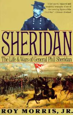 Sheridan: Život a války generála Phila Sheridana - Sheridan: The Life and Wars of General Phil Sheridan
