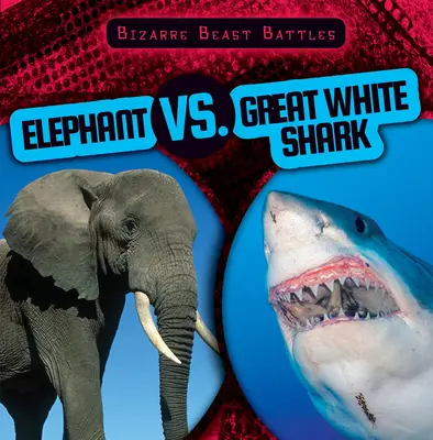 Slon versus velký bílý žralok - Elephant vs. Great White Shark