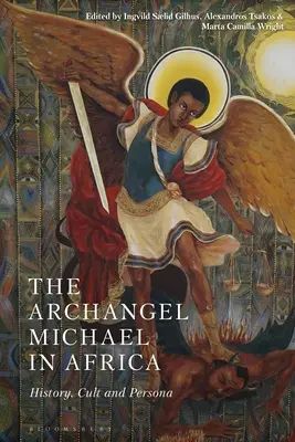Archanděl Michael v Africe: historie, kult a osobnost - The Archangel Michael in Africa: History, Cult and Persona