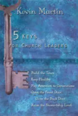 5 klíčů pro vedoucí církve: Klíče pro vedoucí církve: Budování silné, živé a rostoucí církve - 5 Keys for Church Leaders: Building a Strong, Vibrant, and Growing Church