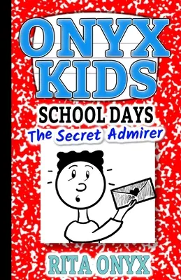 Onyx Kids Školní dny: Tajný obdivovatel - Onyx Kids School Days: The Secret Admirer